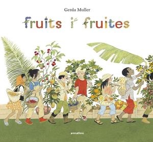 FRUITS I FRUITES | 9788416844722 | MÜLLER, GERDA