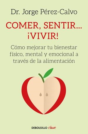 COMER, SENTIR... ¡VIVIR! | 9788466342360 | PÉREZ-CALVO, JORGE