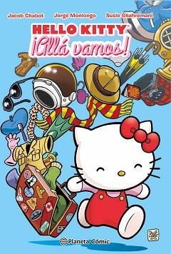 HELLO KITTY. ALLÁ VAMOS | 9788416090914 | CHABOT, JACOB/MONLONGO, JORGE/GHAHREMANI, SUSIE
