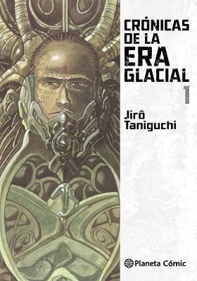 CRÓNICAS DE LA ERA GLACIAL 01 | 9788416543809 | TANIGUCHI, JIRÔ