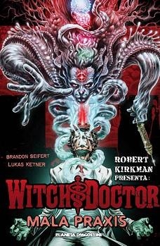 ROBERT KIRKMAN PRESENTA WITCH DOCTOR - MALA PRAXIS 02 | 9788415866855 | SEIFERT, BRANDON / KETNER, LUCAS