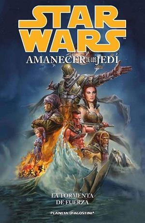 STARWARS AMANECER DE LOS JEDI 01 : TORMENTA DE FUERZA | 9788415821748 | AA. VV.