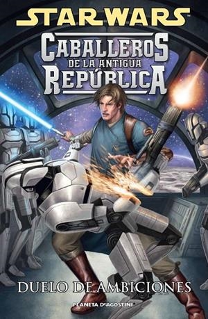 STAR WARS CABALLEROS DE LA ANTIGUA REPÚBLICA 07 : DUELO DE AMBICIONES | 9788468475851 | AA. VV.