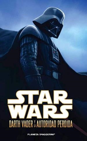 STAR WARS VADER Y LA AUTORIDAD PERDIDA | 9788415480150 | AA. VV.