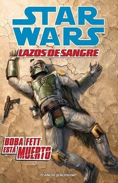 STAR WARS LAZOS DE SANGRE 02 : BOBA FETT ESTÁ MUERTO | 9788415821656 | AA. VV.