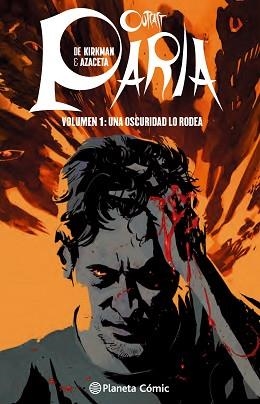 PARIA 01 : UNA OSCURIDAD LO RODEA | 9788416090693 | KIRKMAN, ROBERT / AZACETA, PAUL