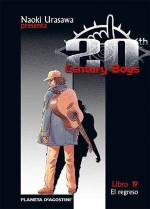 20 CENTURY BOYS 19 : EL REGRESO | 9788468472256 | URASAWA, NAOKI