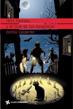 FÉLIX FANTOBA Y EL CLUB DE LOS ESCAPISTAS | 9788408099123 | CALDERÓN, EMILIO