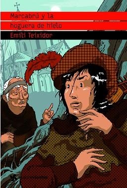 MARCABRÚ Y LA HOGUERA DE HIELO | 9788408090908 | TEIXIDOR, EMILI