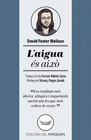 AIGUA ÉS AIXÒ, L' | 9788494173745 | FOSTER WALLACE, DAVID