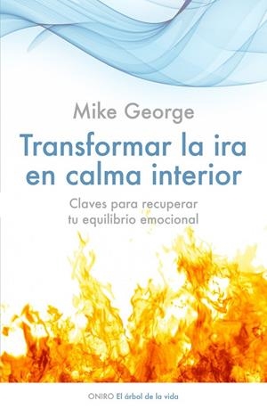 TRANSFORMAR LA IRA EN CALMA INTERIOR | 9788497545877 | GEORGE, MIKE