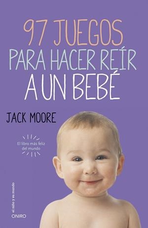 97 JUEGOS PARA HACER REÍR A UN BEBÉ | 9788497547413 | MOORE, JACK