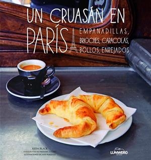 CRUASÁN EN PARÍS, UN | 9788497859592 | BLACK, KEDA / LUCANO, FRÉDÉRIC