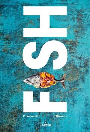 FISH - PESCADO | 9788416177806 | EMANUELLI, PHILIPE / RAEVENS, FRÉDÉRIC