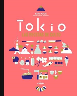 TOKIO. LAS RECETAS DE CULTO | 9788416489022 | MUROTA, MAORI / IDA, AKIKO / JAVELLE, PIERRE