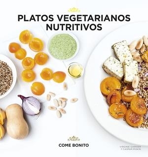 PLATOS VEGETARIANOS NUTRITIVOS | 9788416489428 | GARNIE, VIRGINIE / MISKIN, CASPAR