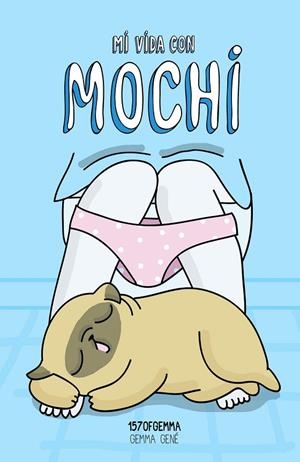 MI VIDA CON MOCHI | 9788416890613 | GENÉ, GEMMA (157OFGEMMA)