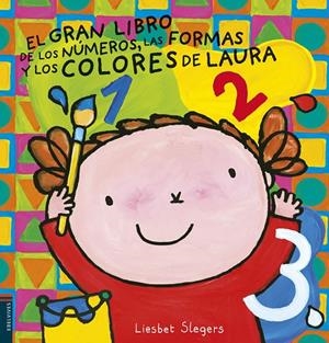 GRAN LIBRO DE LOS NÚMEROS, LAS FORMAS Y LOS COLORES DE LAURA, EL | 9788414010730 | SLEGERS, LIESBET