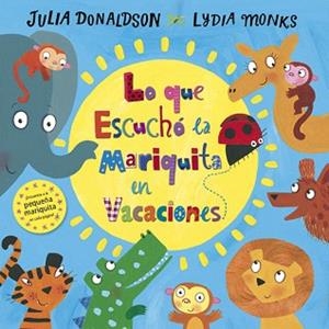 LO QUE ESCUCHÓ LA MARIQUITA EN VACACIONES | 9788494617744 | DONALDSON, JULIA