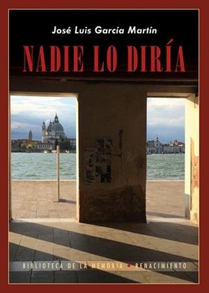 NADIE LO DIRÍA | 9788417266448 | GARCIA MARTIN, JOSE LUIS