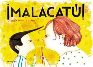 ¡MALACATÚ! | 9788494744648 | PASCUAL DE LA TORRE, MARIA