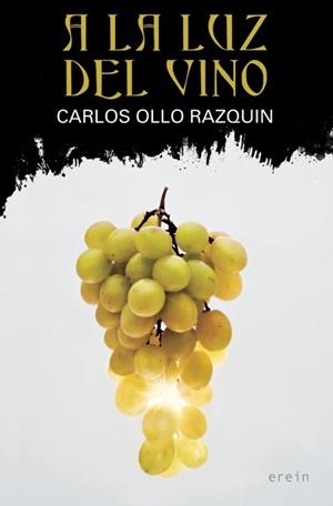 A LA LUZ DEL VINO | 9788491092735 | OLLO RAZQUIN, CARLOS