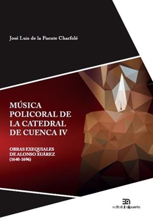 MÚSICA POLICORAL DE LA CATEDRAL DE CUENCA IV | 9788438105078 | FUENTE CHARFOLE, JOSE LUIS DE LA