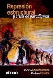 REPRESIÓN ESTRUCTURAL Y CRISIS DE PARADIGMAS | 9789876936897 | COLOTTA / LAVALLEN