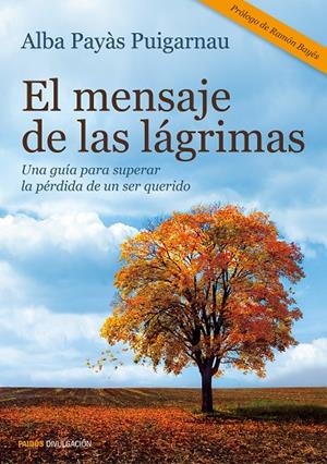 MENSAJE DE LAS LAGRIMAS, EL | 9788449330278 | PAYÀS PUIGARNAU, ALBA
