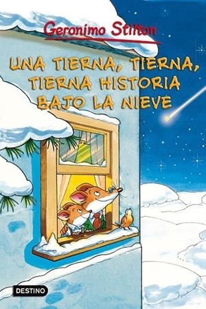 GERONIMO STILTON. UNA TIERNA, TIERNA, TIERNA HISTORIA BAJO LA NIEVE | 9788408096245 | STILTON, GERONIMO