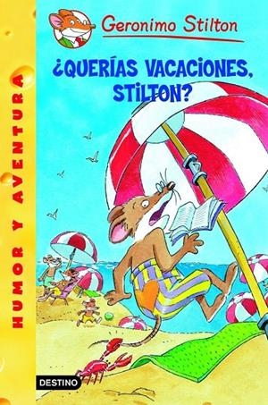 GERONIMO STILTON 19. ¿QUERÍAS VACACIONES, STILTON? | 9788408059929 | STILTON, GERONIMO