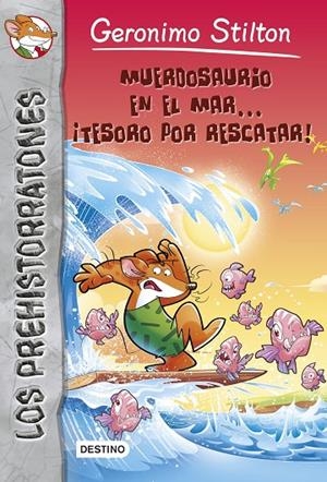 MUERDOSAURIO EN EL MAR... ¡TESORO POR RESCATAR! | 9788408136866 | STILTON, GERONIMO