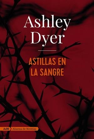 ASTILLAS EN LA SANGRE | 9788491810834 | DYER, ASHLEY
