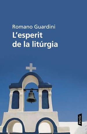 ESPERIT DE LA LITÚRGIA, L' | 9788498091908 | GUARDINI, ROMANO