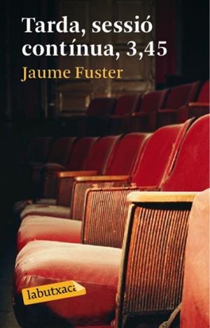 TARDA, SESSIÓ CONTINUA, 3,45 | 9788492549467 | FUSTER, JAUME