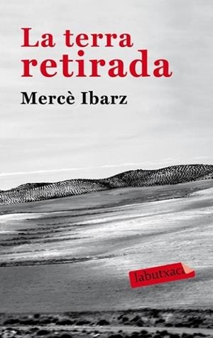 TERRA RETIRADA, LA | 9788492549931 | IBARZ, MERCE