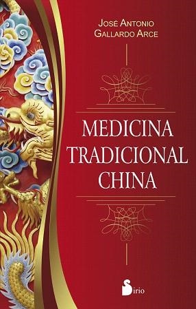 MEDICINA TRADICIONAL CHINA | 9788416579396 | GALLARDO ARCE, JOSE ANTONIO