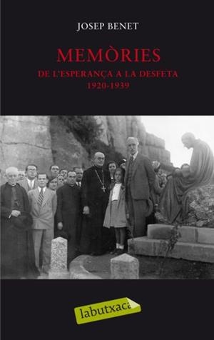 MEMORIES. DE L'ESPERANÇA A LA DESFETA (1920-1939) | 9788499300771 | BENET, JOSEP