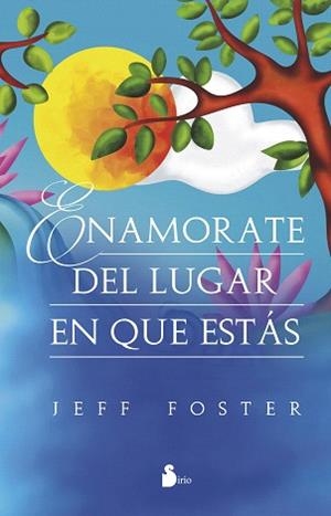 ENAMORATE DEL LUGAR EN QUE ESTAS | 9788416579013 | FOSTER, JEFF