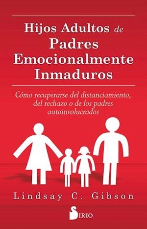 HIJOS ADULTOS DE PADRES EMOCIONALMENTE INMADUROS | 9788416579020 | GIBSON, LINDSAY