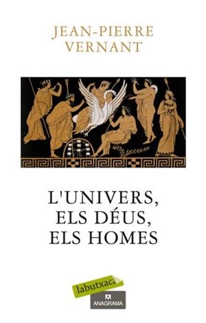 UNIVERS, ELS DEUS, ELS HOMES, L' | 9788499301662 | VERNANT, JEAN-PIERRE