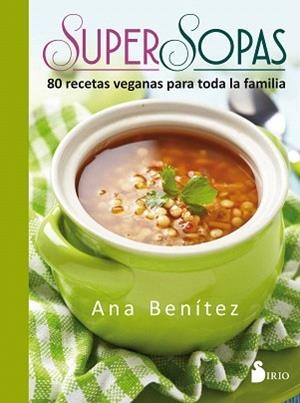 SUPERSOPAS, 80 RECETAS VEGANAS | 9788416579655 | BENÍTEZ, ANA