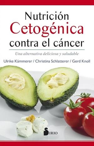 NUTRICIÓN CETOGÉNICA CONTRA EL CÁNCER | 9788416579990 | KÄMMERER, ULRIKE / KNOLL, GERD / SCHLATTERER, CHRISTINA