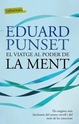 VIATGE AL PODER DE LA MENT, EL | 9788499302799 | PUNSET, EDUARD