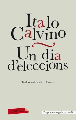 DIA D'ELECCIONS, UN | 9788499304304 | CALVINO, ITALO