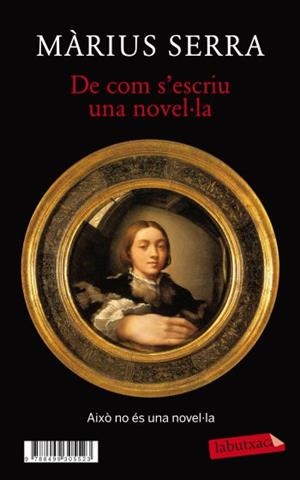 COM S'ESCRIU UNA NOVEL·LA + MONOCLE. UNA NOVEL·LA (IN)ACABADA, DE | 9788499305523 | SERRA, MÀRIUS