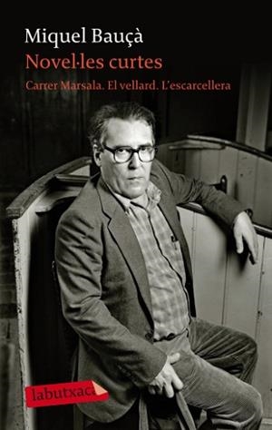 NOVEL·LES CURTES : CARRER MARSALA, EL VELLARD I L'ESCARCELLERA | 9788499302973 | BAUÇA, MIQUEL