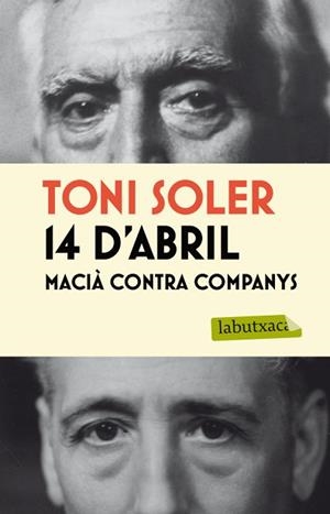 14 D'ABRIL. MACIÀ CONTRA COMPANYS | 9788499305042 | SOLER, TONI