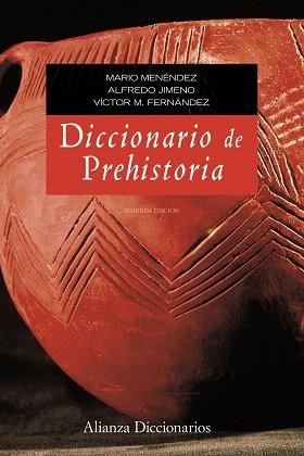 DICCIONARIO DE PREHISTORIA | 9788420653013 | MENÉNDEZ FERNÁNDEZ, MARIO / JIMENO MARTÍNEZ, ALFREDO / FERNÁNDEZ MARTÍNEZ, VÍCTOR MANUEL