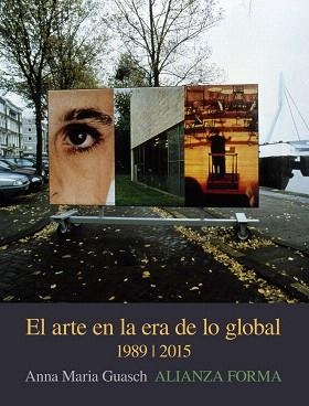 ARTE EN LA ERA DE LO GLOBAL, EL | 9788491042945 | GUASCH, ANNA MARÍA